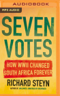 Seven Votes: How WWII Changed South Africa Forever Cover Image