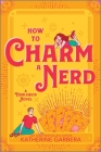 How to Charm a Nerd: A Romantic Comedy (Wicked Sisters #2) Cover Image