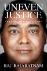Uneven Justice: The Plot to Sink Galleon By Raj Rajaratnam Cover Image