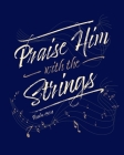 Praise Him With The Strings Psalm 150: 4: Dot Grid Notebook - 8 x 10 - Soft Matte Cover By John L. Petties Cover Image