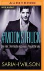 #Moonstruck (#Lovestruck Novel) By Sariah Wilson, Lauren Ezzo (Read by) Cover Image