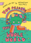 You Deserve the Whole World By Wednesday Holmes Cover Image
