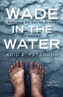 Wade in the Water By Eric E. Peterson, Leonard Sweet (Foreword by) Cover Image