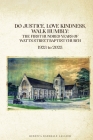 Do Justice, Love Kindness, Walk Humbly: The First Century of Watts Street Baptist Church By Rebecca Ragsdale Lallier Cover Image