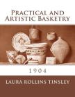 Practical and Artistic Basketry: 1904 Cover Image