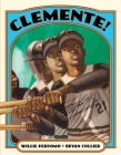 Clemente! By Bryan Collier (Illustrator), Willie Perdomo Cover Image