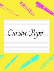 Cursive Paper: Practice Work Book Learn to Write Script Longhand Joined Up Writing - Ideal for Third to Sixth Grade Level (Large 8.5