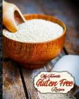 My Favorite Gluten Free Recipes: A Collection of My Best Celiac-Safe Recipes By Yum Treats Press Cover Image