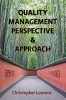 Quality Management Perspective & Approach: Managing and improving quality in China, and elsewhere in the world By Christopher Lourens Cover Image