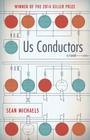 Us Conductors: A Novel By Sean Michaels Cover Image