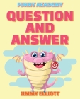 Question and Answer - 150 PAGES A Hilarious, Interactive, Crazy, Silly Wacky Question Scenario Game Book - Family Gift Ideas For Kids, Teens And Adult Cover Image