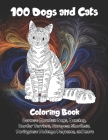 100 Dogs and Cats - Coloring Book - Bernese Mountain Dogs, Donskoy, Border Terriers, European Shorthair, Portuguese Podengo Pequenos, and more By Theodore Abad Cover Image