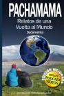 Pachamama: Relatos de Una Vuelta Al Mundo I. Sudamérica Cover Image