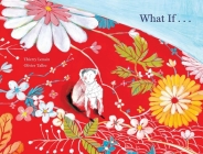What If... By Thierry Lenain, Olivier Tallec (Illustrator), Claudia Zoe Bedrick (Translator) Cover Image