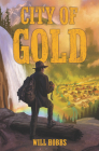City of Gold By Will Hobbs Cover Image