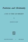Positivism and Christianity: A Study of Theism and Verifiability By K. H. Klein Cover Image