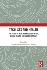 Tech, Sex and Health: The Place of New Technologies in Sex, Sexual Health, and Human Intimacy Cover Image