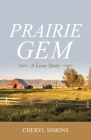 Prairie Gem: A Love Story By Cheryl Simons Cover Image