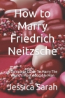 How to Marry Friedrich Neitzsche By Jessica Sarah Cover Image