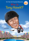 Who Is Tony Hawk? (Who Was?) By Steve Korté, Who HQ, Andrew Thomson (Illustrator) Cover Image