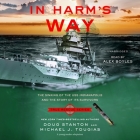 In Harm's Way (Young Reader's Edition): The Sinking of the USS Indianapolis and the Story of Its Survivors By Doug Stanton, Michael J. Tougias, Alex Boyles (Read by) Cover Image
