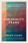 The Reality Frame: Relativity and our place in the universe By Brian Clegg Cover Image