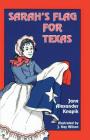 Sarah's Flag For Texas By Jane Alexander Knapik, J. Kay Wilson (Illustrator) Cover Image