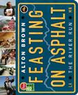 Feasting on Asphalt: The River Run By Alton Brown, Jean-Claude Dhien (By (photographer)) Cover Image