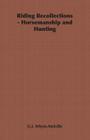 Riding Recollections - Horsemanship and Hunting By G. J. Whyte-Melville Cover Image