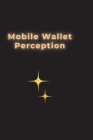 Mobile Wallet Perception Cover Image