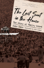 The Last Seat in the House: The Story of Hanley Sound (American Made Music) Cover Image