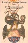 Rosarium Philosophorum: of the De Alchemia Opuscula By Johann Daniel Myliu Cover Image