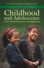 Childhood and Adolescence: Cross-Cultural Perspectives and Applications By Uwe P. Gielen (Editor), Jaipaul Roopnarine (Editor) Cover Image