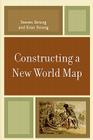 Constructing a New World Map Cover Image