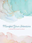 Manifest Your Intentions: Exercises and Tools to Attract Your Best Life (Creative Keepsakes) Cover Image