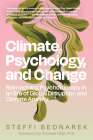 Climate, Psychology, and Change: Reimagining Psychotherapy in an Era of Global Disruption and Climate Anxiety Cover Image