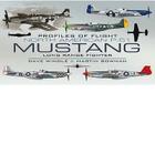 Profiles of Flight: North American P-51 Mustang: Long-range Fighter Cover Image