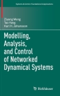 Modelling, Analysis, and Control of Networked Dynamical Systems (Systems & Control: Foundations & Applications) By Ziyang Meng, Tao Yang, Karl H. Johansson Cover Image
