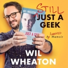 Still Just a Geek Lib/E: An Annotated Memoir Cover Image