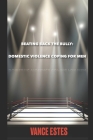 Beating Back The Bully: Domestic Violence Coping For Men Cover Image