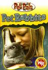 Pet Rabbits (Pet Pals) By J. Lou Barnes Cover Image