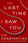 The Last Time I Saw You: A Novel By Liv Constantine Cover Image