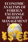 An Economic Analysis of Foreign Exchange Reserve Management in India By Ravindran C Cover Image