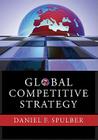 Global Competitive Strategy By Daniel F. Spulber Cover Image
