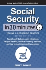 Social Security In 30 Minutes, Volume 1: Payroll contributions, early retirement, delayed benefits, benefits for family members, and how to maximize m Cover Image