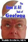 The Know It All Book of Geology By Will Rochow (Editor), Waldo Rochow Cover Image