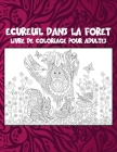 Écureuil dans la forêt - Livre de coloriage pour adultes Cover Image