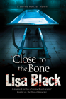 Close to the Bone (Theresa MacLean Mystery #7) By Lisa Black Cover Image