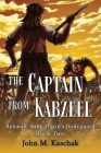The Captain from Kabzeel: Book Two By John M. Kaschak Cover Image