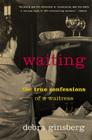 Waiting: The True Confessions of a Waitress By Debra Ginsberg Cover Image